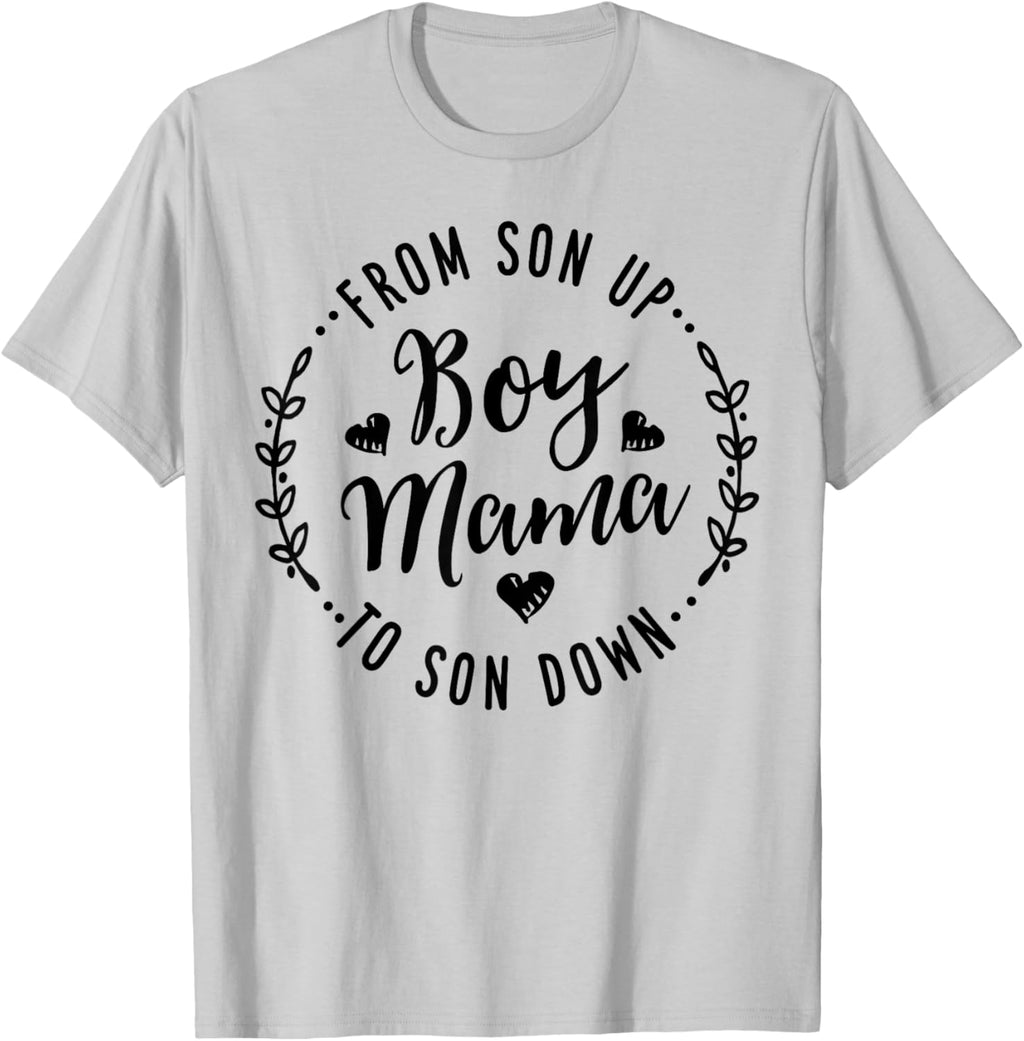 Boy Mama From Son Up To Sun Down Mother's Day Funny Mom Mother Shirt
