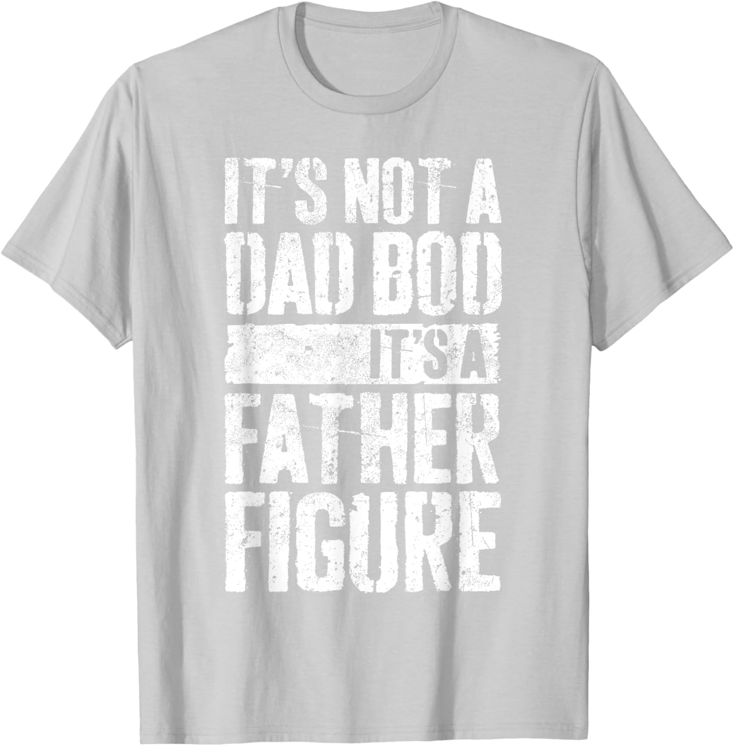 It's Not A Dad Bod It's A Father Figure Shirt Fathers Day