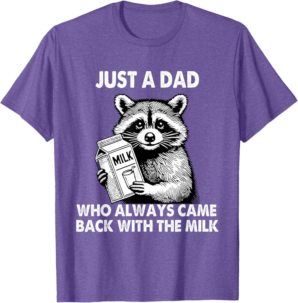Just a dad who always came back with the milk father's day