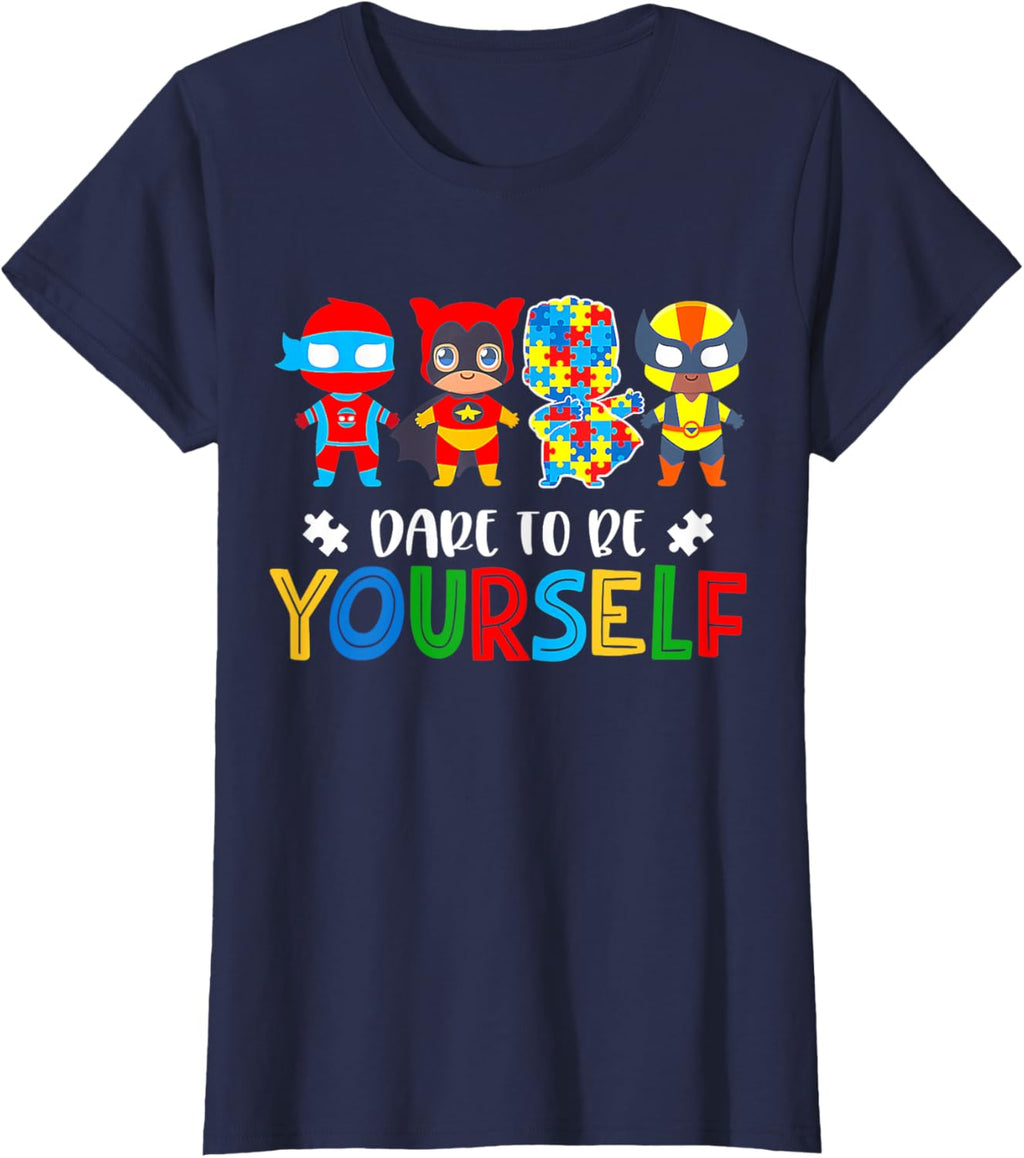Dare To Be Yourself Autism Awareness Superheroes
