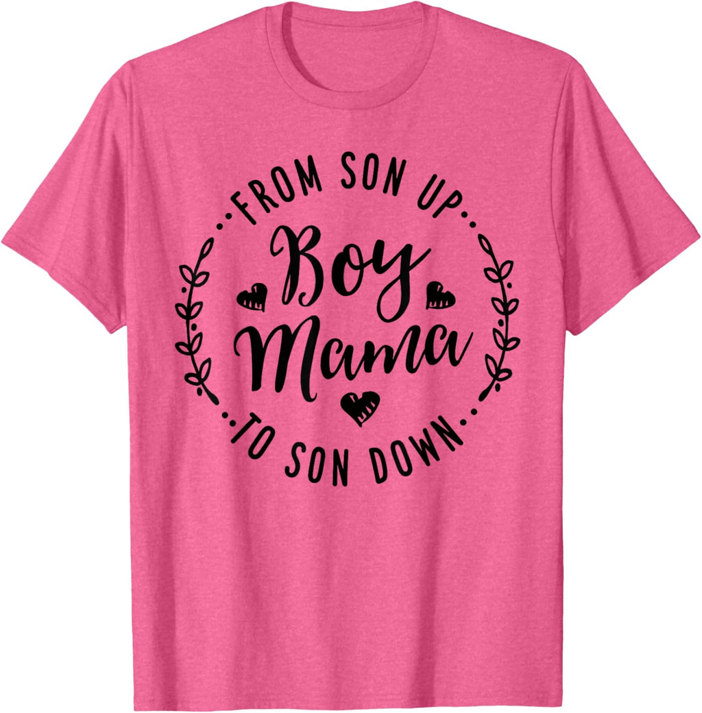 Boy Mama From Son Up To Sun Down Mother's Day Funny Mom Mother Shirt