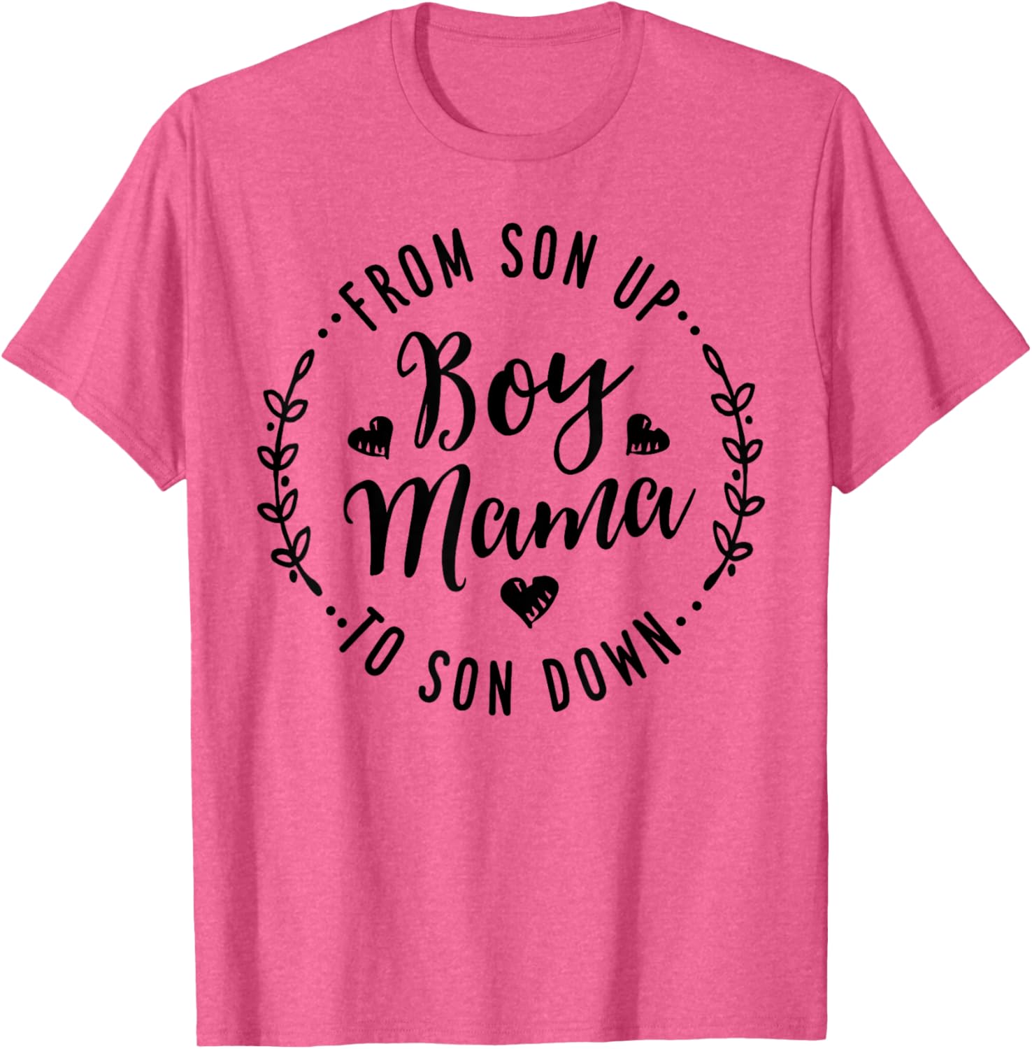 Boy Mama From Son Up To Sun Down Mother's Day Funny Mom Mother Shirt