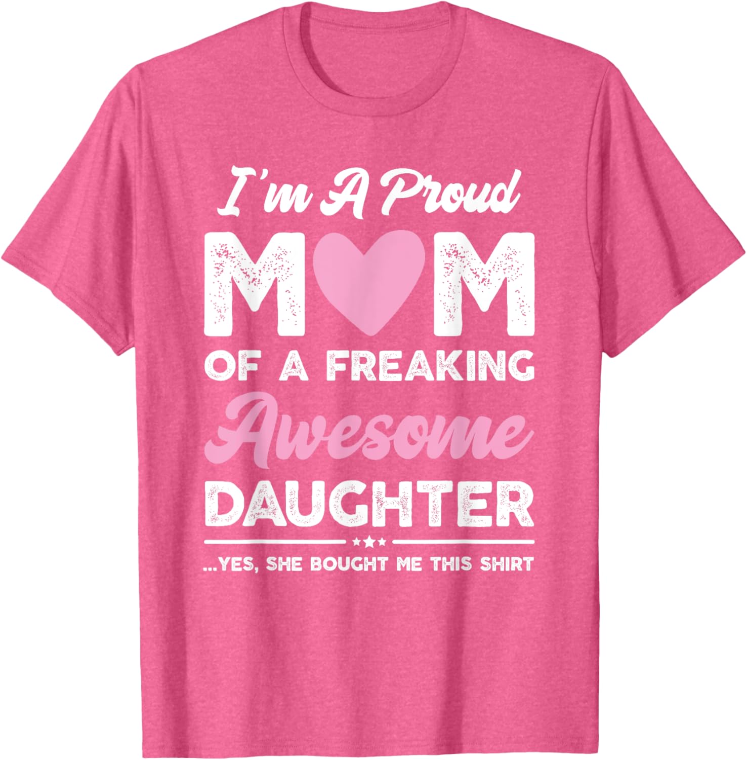 I'm A Proud Mom Gift From Daughter Funny Mothers Day Mother Shirt