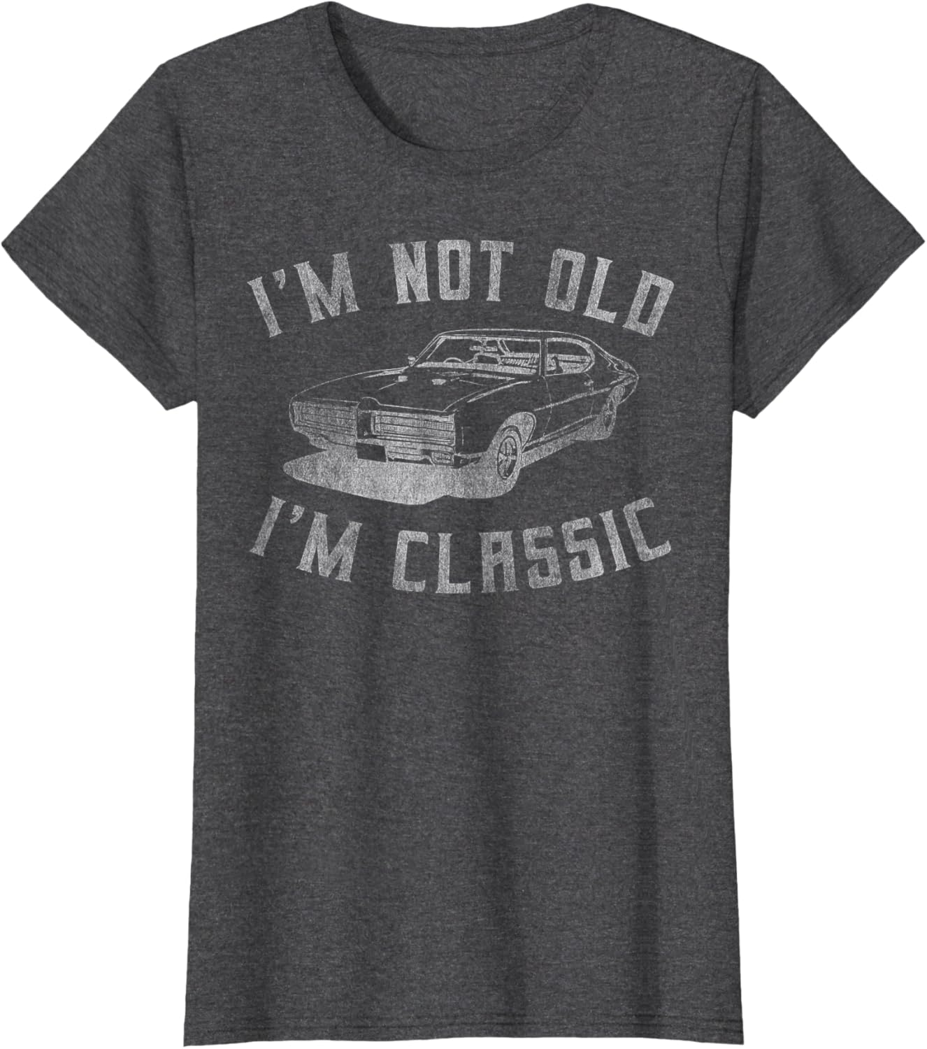 I'm Not Old I'm Classic Funny Car Graphic - Mens & Womens Short Sleeve