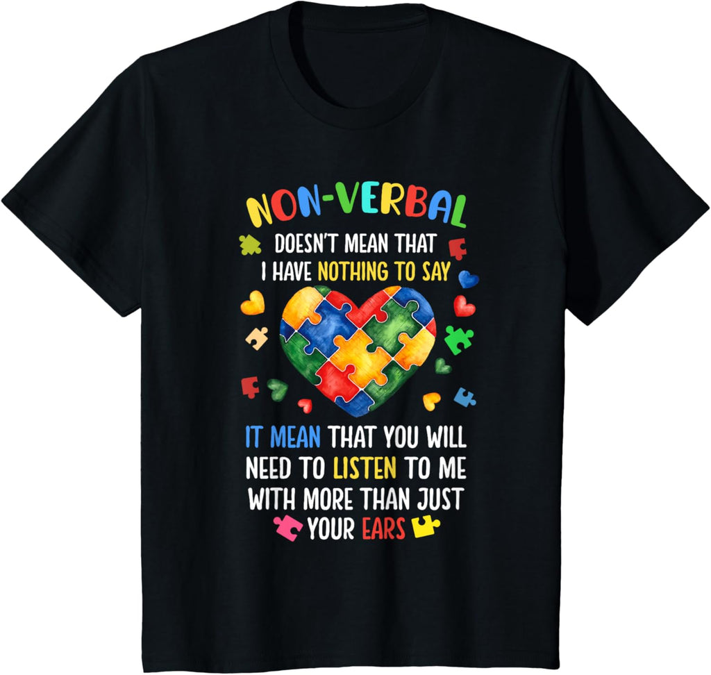 Non-verbal Doesn't Mean I Have Nothing To Say Autism