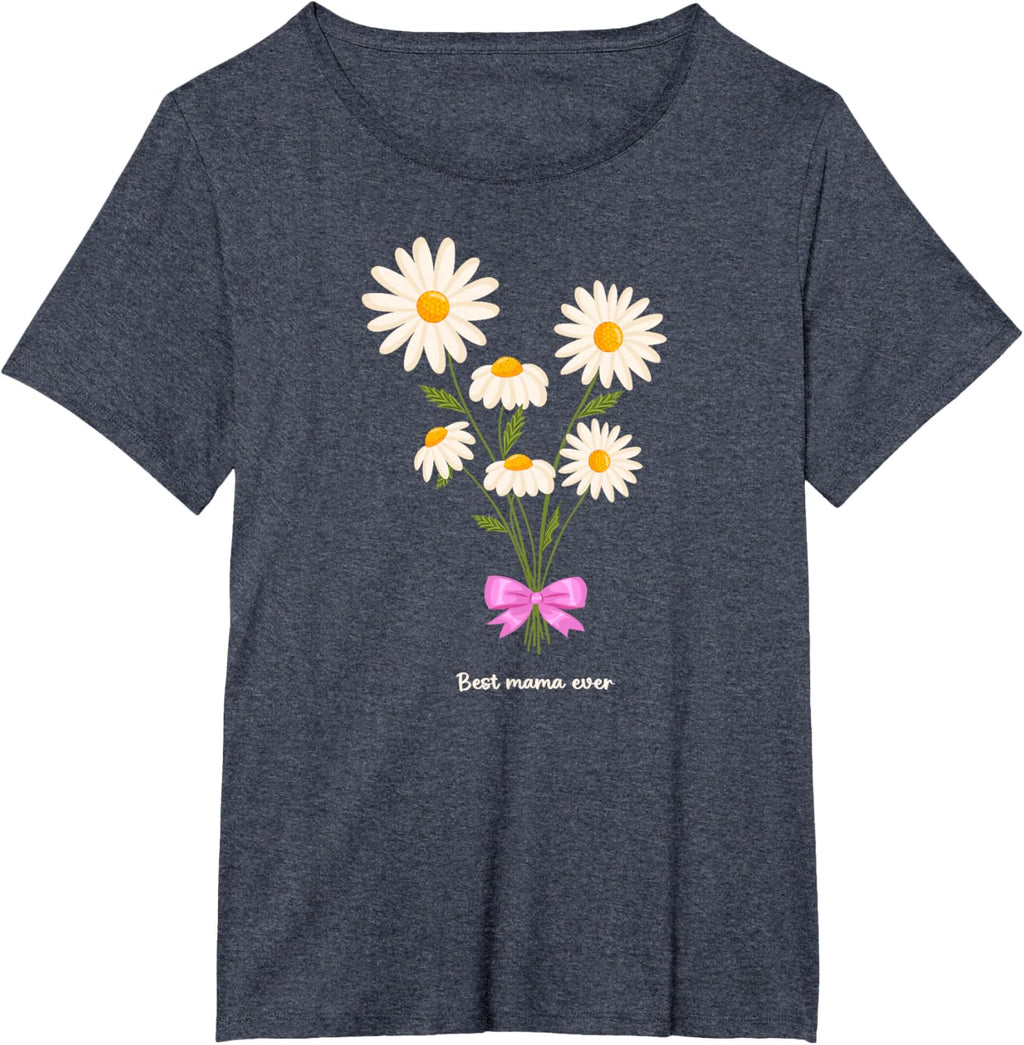 Best Mama Ever Mom Daisy Flower Mama Mother's Day
