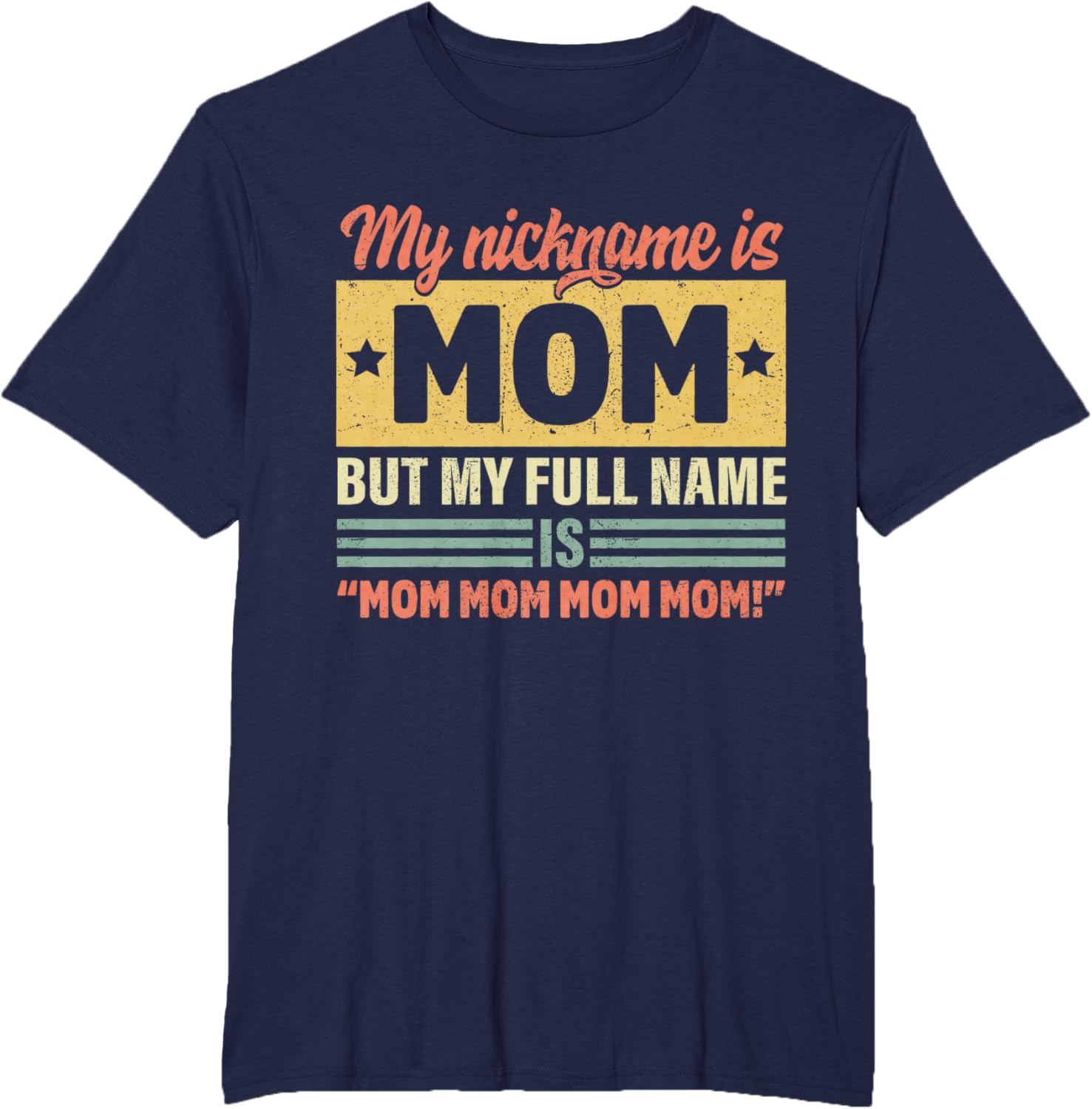 My Nickname Is Mom But My Full name Is Mom Mother's day