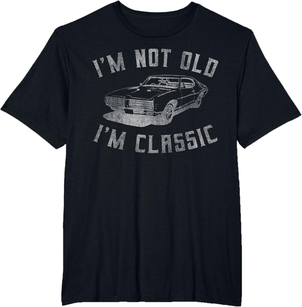 I'm Not Old I'm Classic Funny Car Graphic - Mens & Womens Short Sleeve