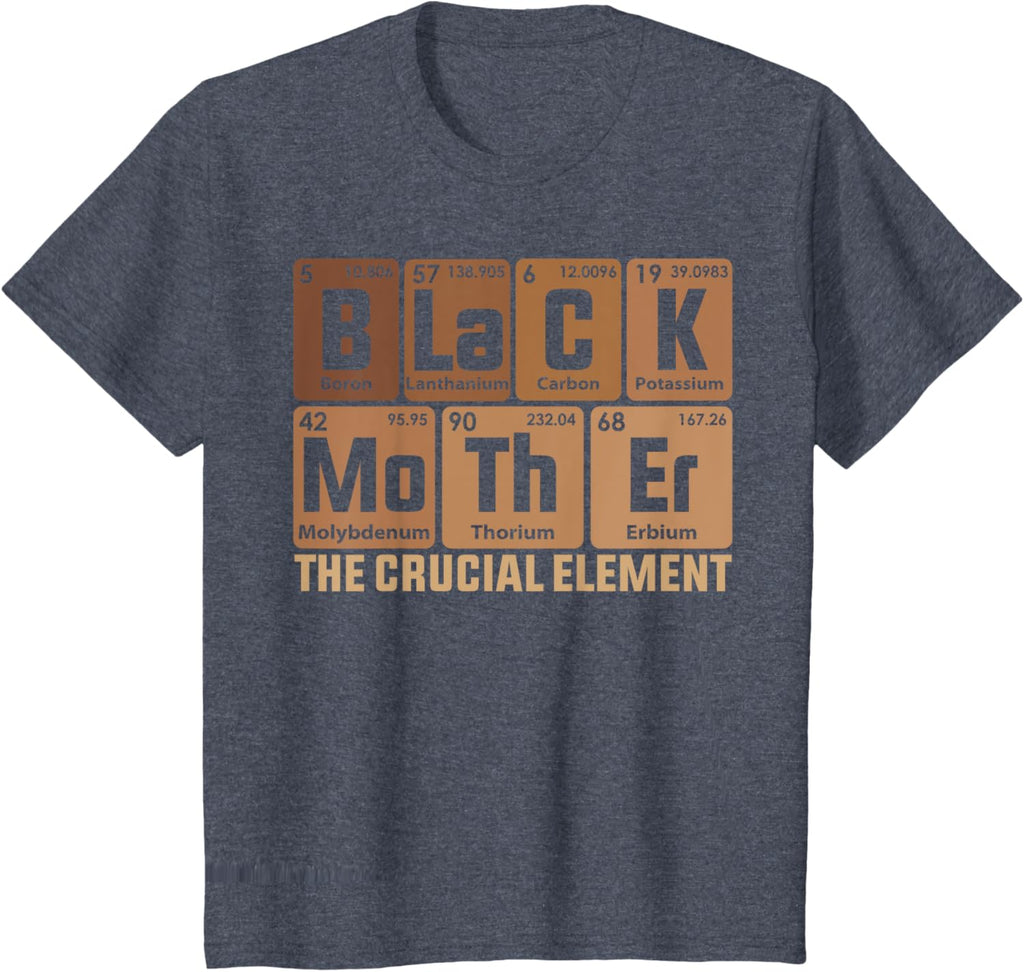 Black Mother Crucial Element Mother's Day Funny Black Mom