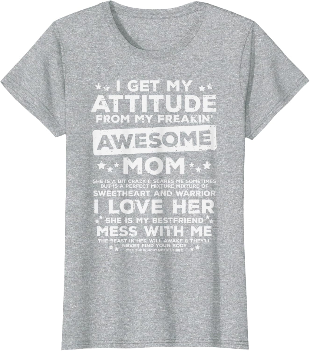 Got My Attitude From Awesome Mom Mothers Day Daughter Son Mother Shirt