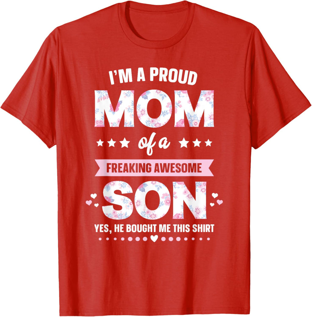 I'm A Proud Mom Shirt Gift From Son To Mom Funny Mothers Day Mother Shirt