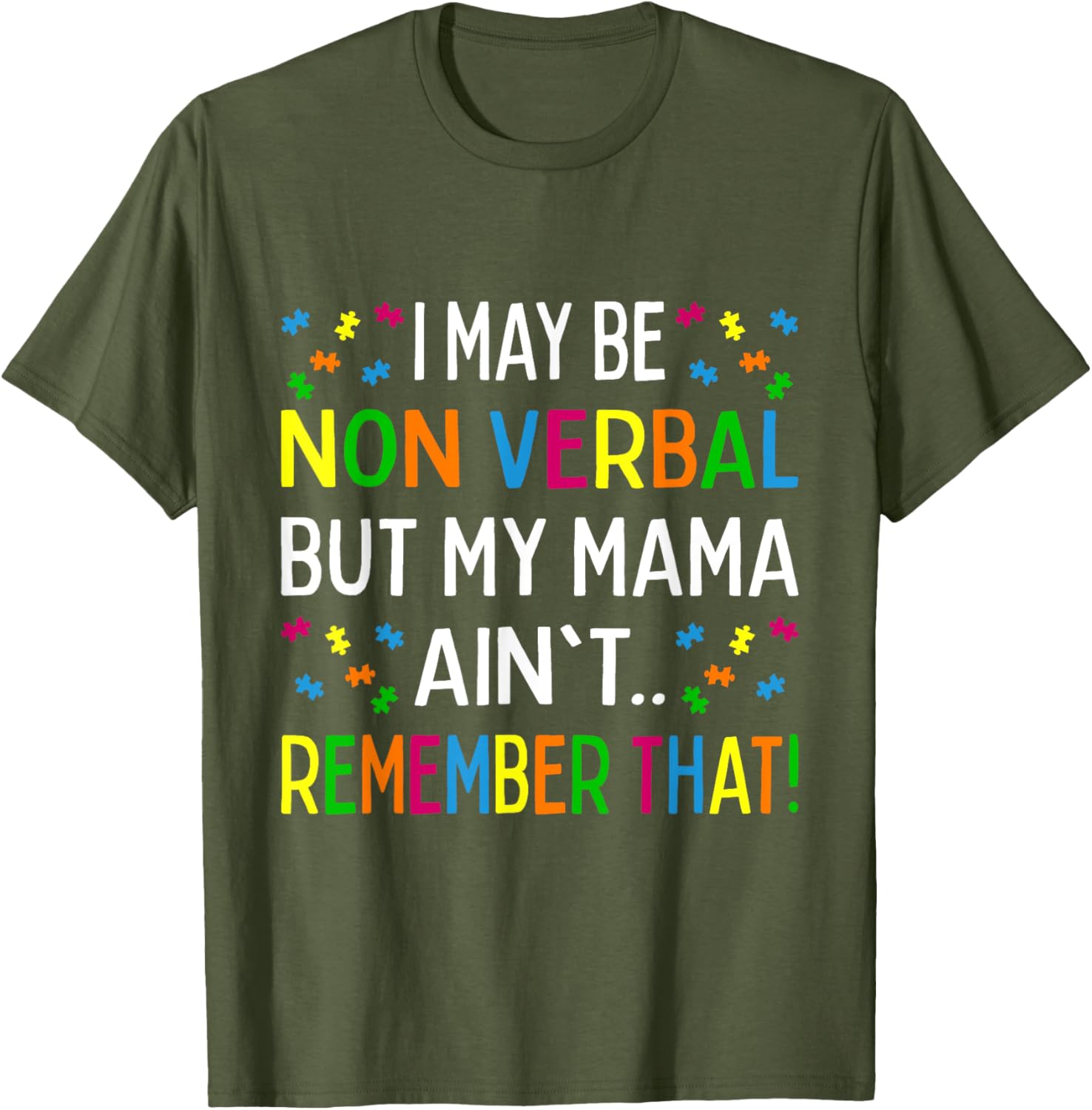 I May Be Non Verbal But My Mama Ain't Remember That Autism