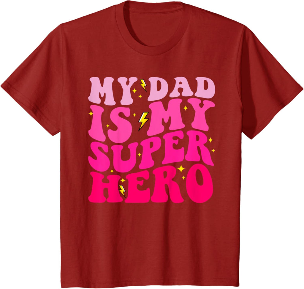 Daughter Father's Day Shirt My Dad Is My Superhero Girls