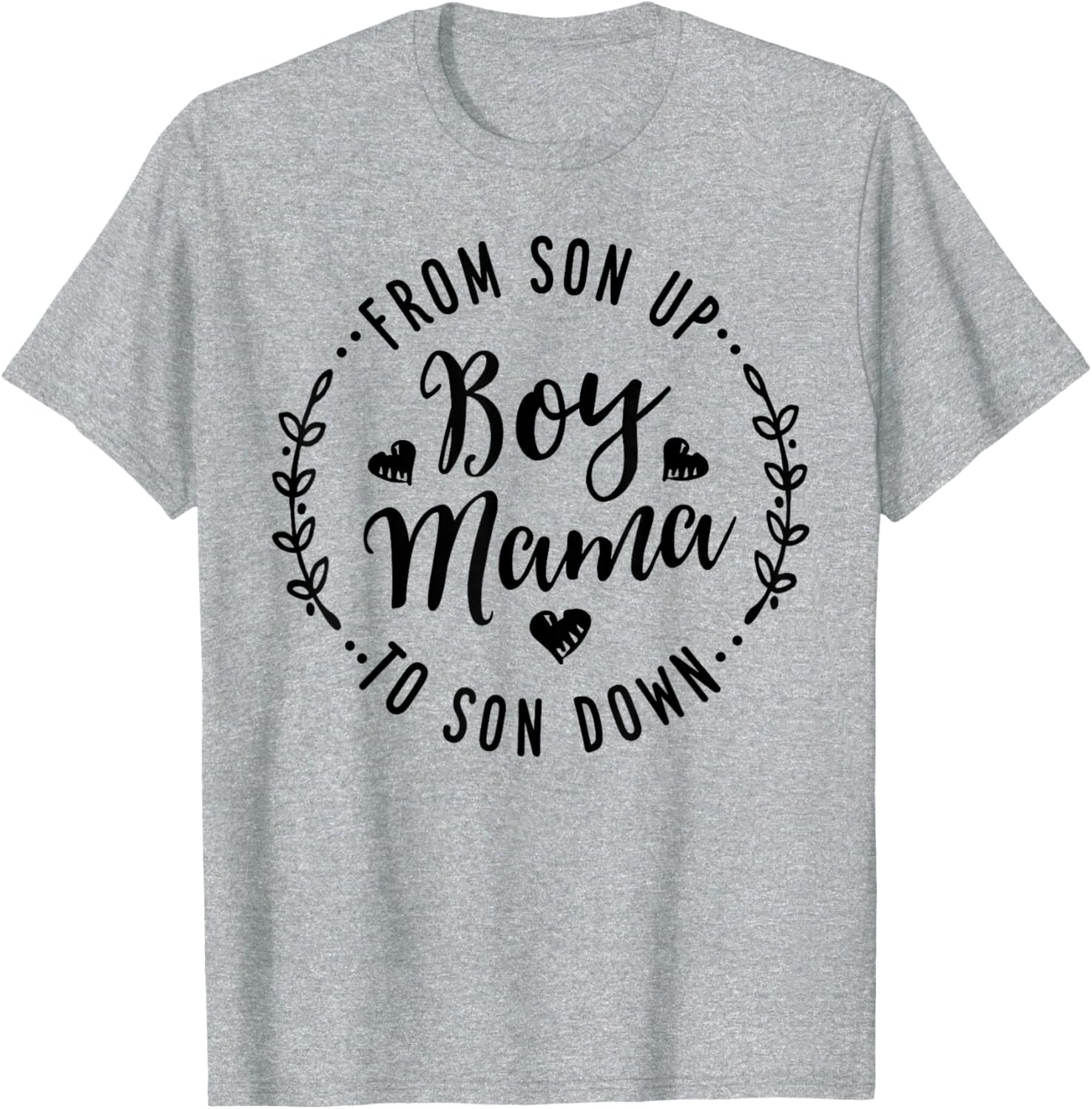 Boy Mama From Son Up To Sun Down Mother's Day Funny Mom Mother Shirt